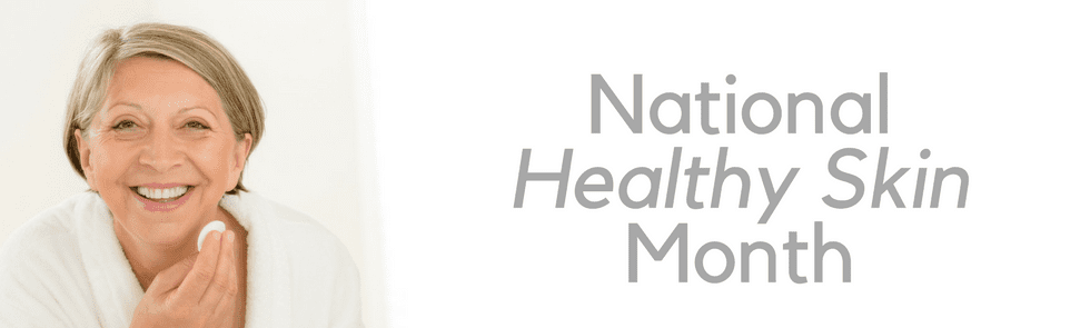 National Healthy Skin Month